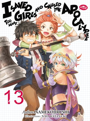 cover image of I Saved Too Many Girls and Caused the Apocalypse, Volume 13